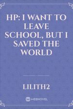 HP: I want to leave school, but I saved the world