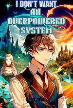 I Don't Want An Overpowered System!