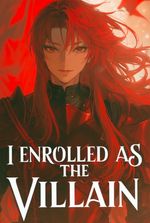 I Enrolled as the Villain