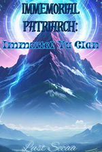 Immemorial Patriarch: Immortal Yu Clan