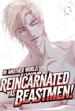 In Another World, I Was Reincarnated as a Beastman!