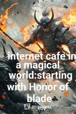 internet cafe in a magical world:starting with Honor of blade