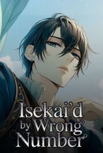 Isekai’d by Wrong Number