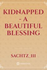 Kidnapped - A Beautiful Blessing