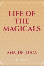 Life of the Magicals