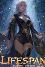 Lifespan Burning System: Master Everything by Burning Lifespan!