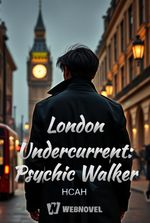 London Undercurrent: Psychic Walker