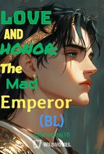LOVE AND HONOR: The Mad Emperor (BL)