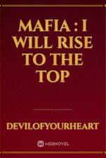 MAFIA : I will rise to the top