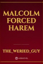 Malcolm forced harem