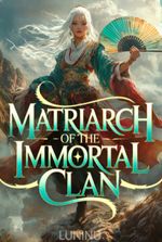 Matriarch of the Immortal Clan