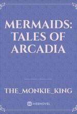 Mermaids: Tales of Arcadia