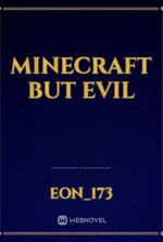 Minecraft But Evil