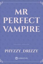 Mr perfect vampire