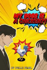 My Boss is a CHICKEN?!