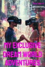 My Exclusive Dream World Adventures