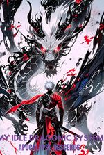 My Idle Dragonic System : Apocalypse descends