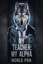 My Teacher;My Alpha