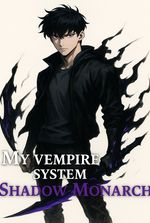 My vempire system: Shadow monarch[Editing]