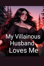 My Villainous husband loves me