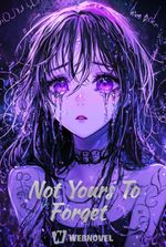 Not Yours To Forget