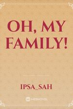Oh, My Family!