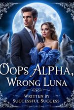 Oops Alpha, Wrong Luna