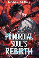 Primordial Soul's Rebirth