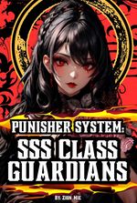 Punisher System: SSS-Class Guardians