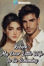 Rebirh: My Dear Little Wife Is So Scheming