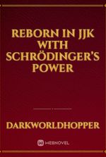 Reborn in JJK with Schrödinger’s Power