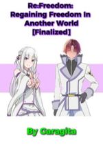 Re:Freedom: Regaining Freedom In Another World [Finalized Version]