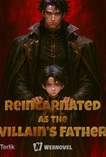 Reincarnated as the Villain’s Father