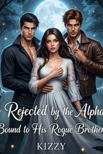 Rejected by the Alpha, Bound to His Rogue Brother