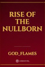 Rise of the Nullborn