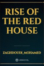 RISE OF THE RED HOUSE