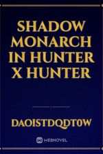 Shadow monarch in Hunter X Hunter