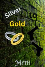 Silver to Gold