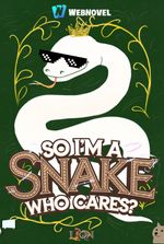 So I'm a Snake, Who Cares?