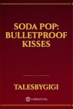 Soda Pop: Bulletproof Kisses