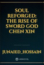 Soul Reforged: The Rise of Sword God Chen Xin