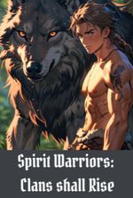 Spirit Warriors: A clan shall rise