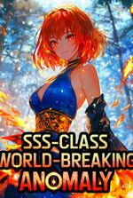 SSS-Class Awakening: World Breaking Anomaly