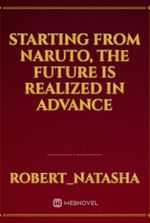 Starting from Naruto, the Future is Realized in Advance