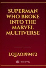 Superman Who Broke into the Marvel Multiverse