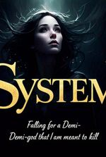 System: Falling For A Demi-god That I Am Meant To Kill