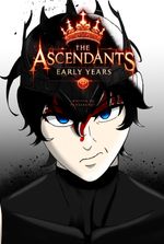 The Ascendants: Early Years