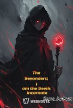 The Beyonders; I am the Devils incarnate