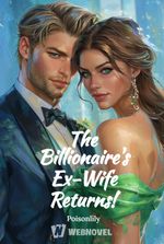 The Billionaire's Ex-Wife Returns!