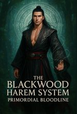 The Blackwood Harem System: Primordial Bloodline